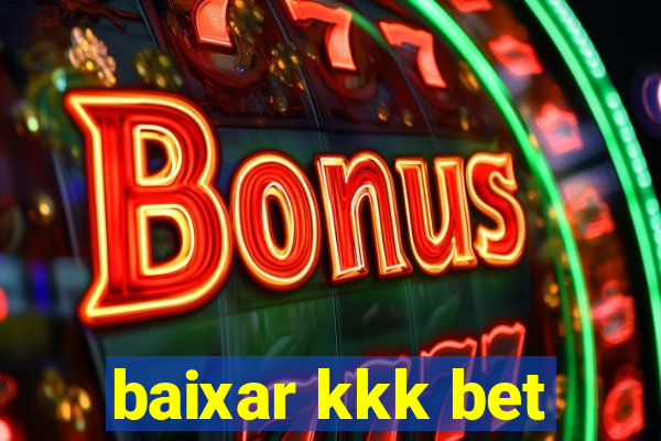 baixar kkk bet